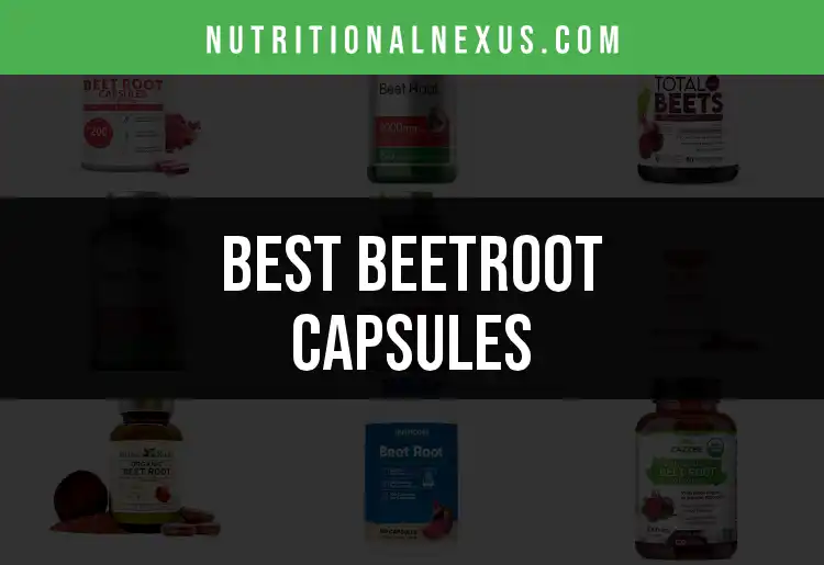 13 Best Beetroot Capsules for Natural Energy