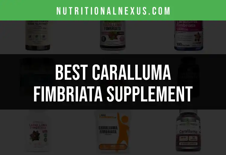 12 Top Caralluma Fimbriata Supplements for Natural Fat Burn