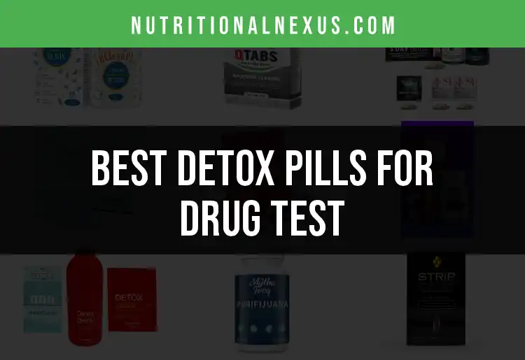 15 Detox Pills for Drug Tests: Top Picks Revealed