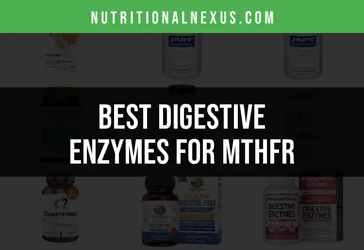 18 Top Digestive Enzymes for MTHFR Support featured