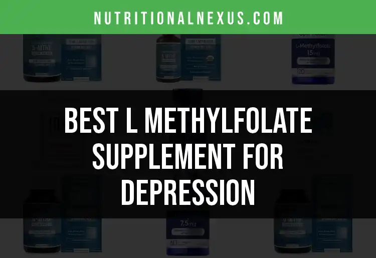 13 L Methylfolate Supplements for Depression You Can Trust