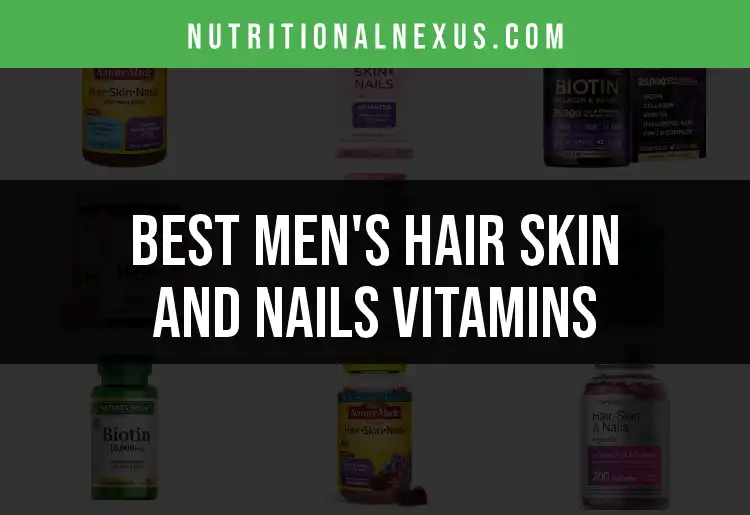 18 Best Men’s Hair, Skin And Nails Vitamins to Elevate Your Routine featured